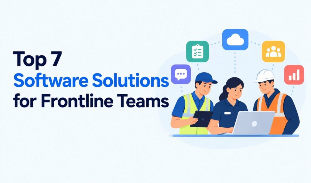 Top 7 software solutions for frontline teams