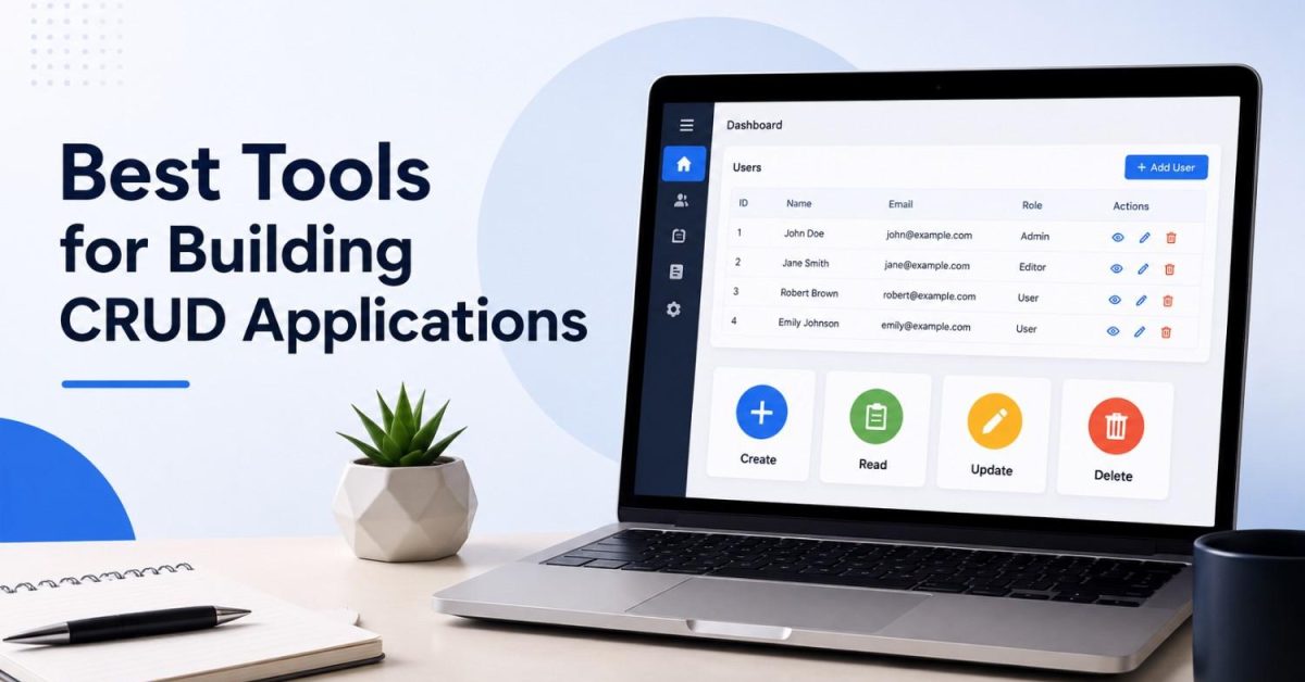 Best tools for building CRUD applications with a web dashboard showing create, read, update, and delete operations