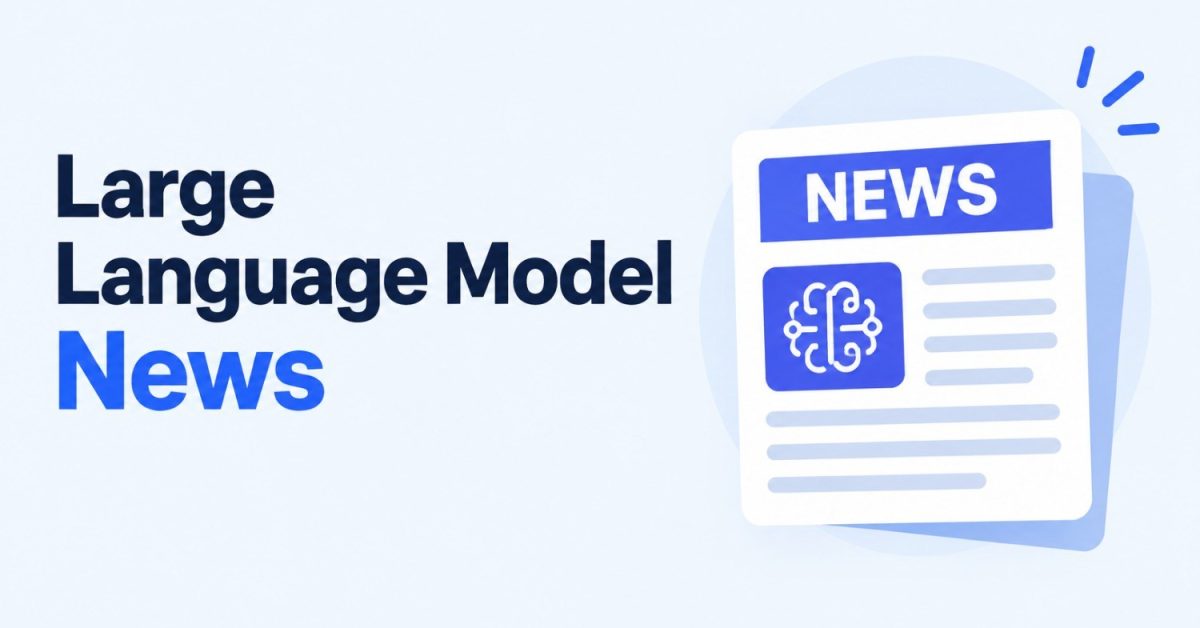 Large Language Model News – AI and LLM news illustration